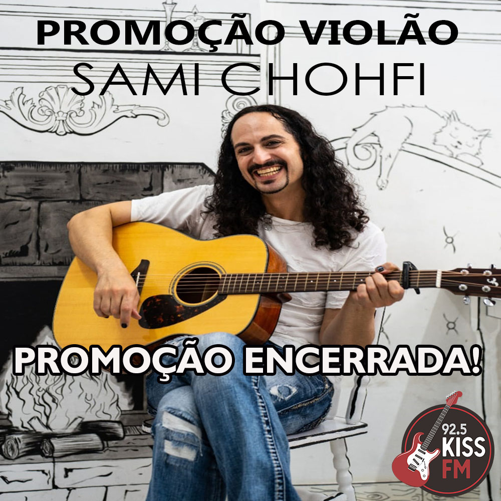 Promoção Kiss FM Violão Sami Chohfi