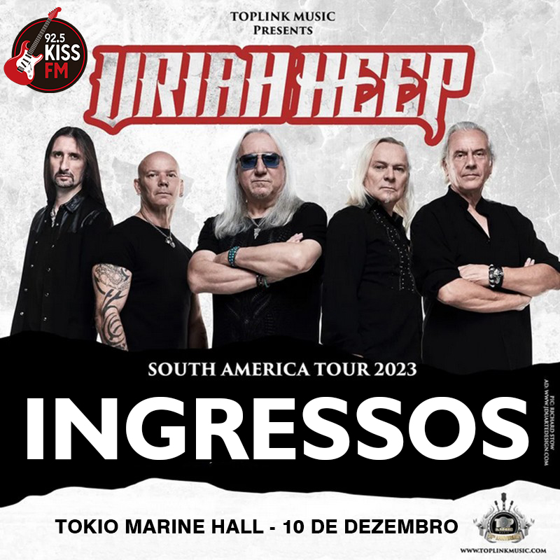 Promoção Kiss FM – Uriah Heep – South America Tour 2023
