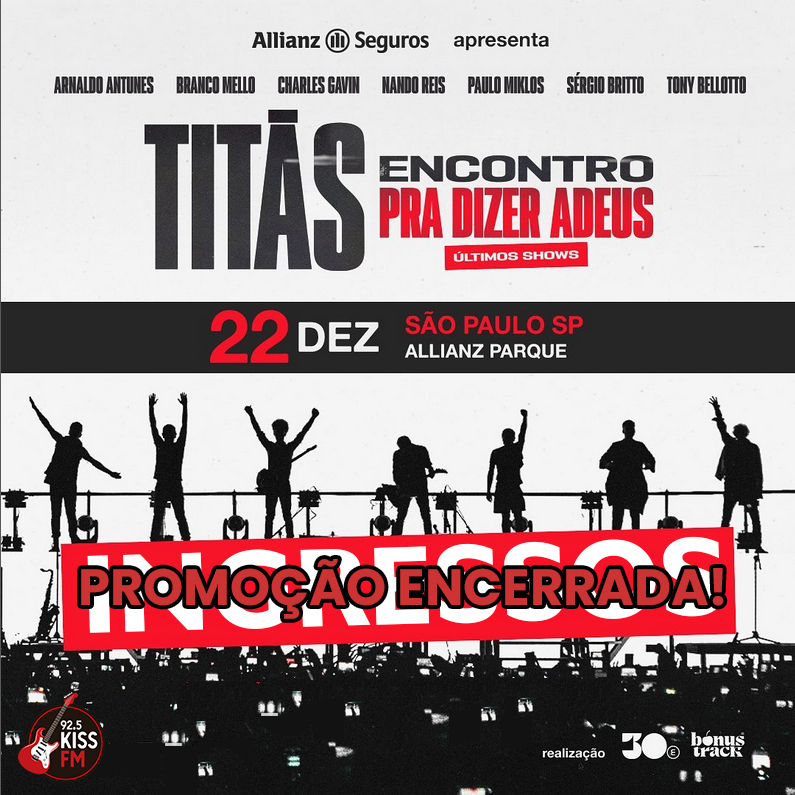 Promoção Kiss FM – TITÃS – ENCONTRO PRA DIZER ADEUS